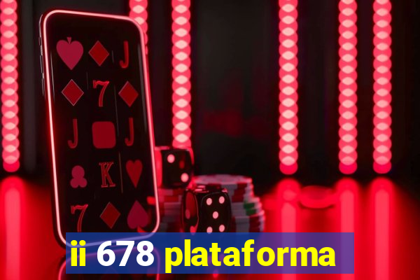 ii 678 plataforma